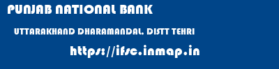PUNJAB NATIONAL BANK  UTTARAKHAND DHARAMANDAL, DISTT TEHRI    ifsc code